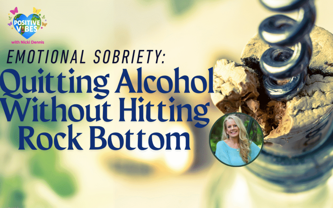 Emotional Sobriety: Quitting Alcohol Without Hitting Rock Bottom