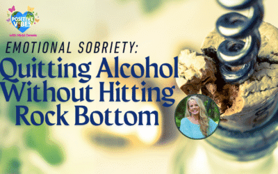 Emotional Sobriety: Quitting Alcohol Without Hitting Rock Bottom